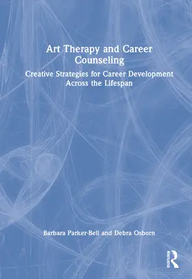 Parker-Bell / Osborn |  Art Therapy and Career Counseling | Buch |  Sack Fachmedien