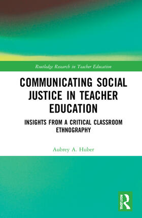 Huber |  Communicating Social Justice in Teacher Education | Buch |  Sack Fachmedien
