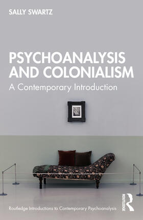 Swartz |  Psychoanalysis and Colonialism | Buch |  Sack Fachmedien