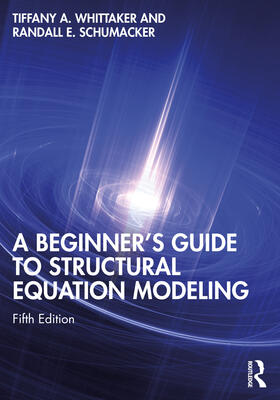 Schumacker / Whittaker |  A Beginner's Guide to Structural Equation Modeling | Buch |  Sack Fachmedien