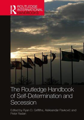 Griffiths / Pavkovic / Radan |  The Routledge Handbook of Self-Determination and Secession | Buch |  Sack Fachmedien