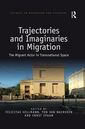 Hillmann / van Naerssen / Spaan |  Trajectories and Imaginaries in Migration | Buch |  Sack Fachmedien