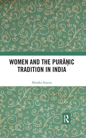 Saxena |  Women and the Puranic Tradition in India | Buch |  Sack Fachmedien