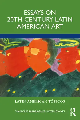 Birbragher-Rozencwaig |  Essays on 20th Century Latin American Art | Buch |  Sack Fachmedien