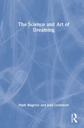 Blagrove / Lockheart |  The Science and Art of Dreaming | Buch |  Sack Fachmedien