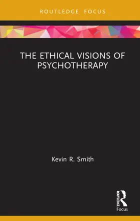 Smith |  The Ethical Visions of Psychotherapy | Buch |  Sack Fachmedien