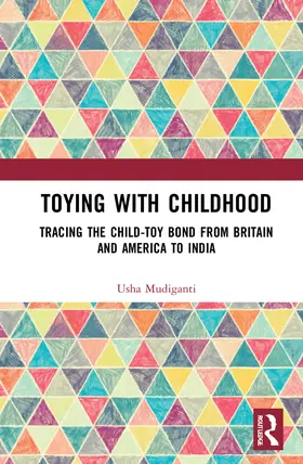 Mudiganti |  Toying with Childhood | Buch |  Sack Fachmedien