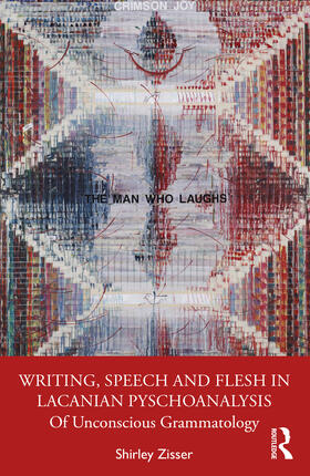 Zisser |  Writing, Speech and Flesh in Lacanian Psychoanalysis | Buch |  Sack Fachmedien