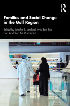 Lansford / Ben Brik / Badahdah |  Families and Social Change in the Gulf Region | Buch |  Sack Fachmedien