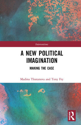 Fry / Tlostanova |  A New Political Imagination | Buch |  Sack Fachmedien