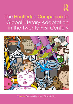 Chua / Ho |  The Routledge Companion to Global Literary Adaptation in the Twenty-First Century | Buch |  Sack Fachmedien