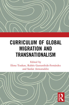 Toukan / Gaztambide-Fernández / Anwaruddin |  Curriculum of Global Migration and Transnationalism | Buch |  Sack Fachmedien
