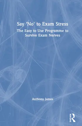 James |  Say 'No' to Exam Stress | Buch |  Sack Fachmedien