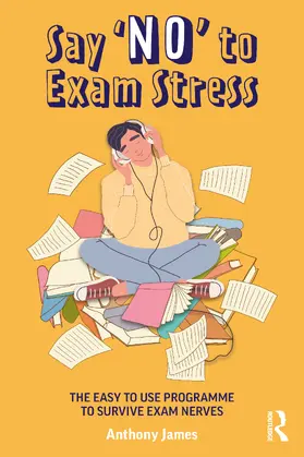 James |  Say 'No' to Exam Stress | Buch |  Sack Fachmedien