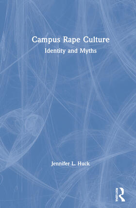 Huck |  Campus Rape Culture | Buch |  Sack Fachmedien