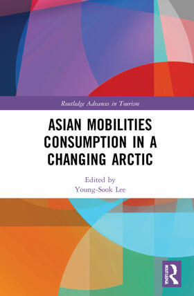 Lee |  Asian Mobilities Consumption in a Changing Arctic | Buch |  Sack Fachmedien