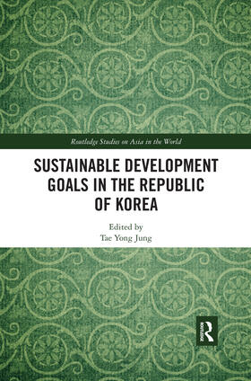 Jung |  Sustainable Development Goals in the Republic of Korea | Buch |  Sack Fachmedien
