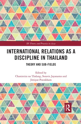 Jayanama / na Thalang / Poonkham |  International Relations as a Discipline in Thailand | Buch |  Sack Fachmedien