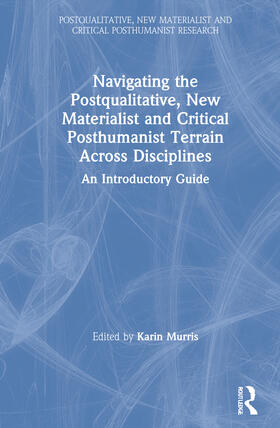 Murris |  Navigating the Postqualitative, New Materialist and Critical Posthumanist Terrain Across Disciplines | Buch |  Sack Fachmedien