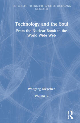 Giegerich |  Technology and the Soul: From the Nuclear Bomb to the World Wide Web, Volume 2 | Buch |  Sack Fachmedien