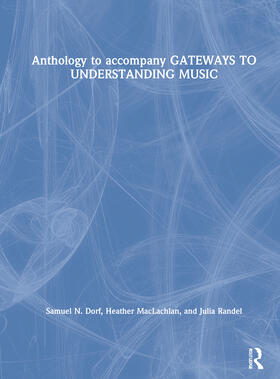 Dorf / MacLachlan / Randel |  Anthology to accompany GATEWAYS TO UNDERSTANDING MUSIC | Buch |  Sack Fachmedien