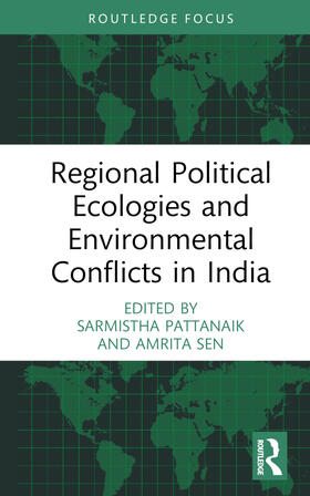 Pattanaik / Sen |  Regional Political Ecologies and Environmental Conflicts in India | Buch |  Sack Fachmedien