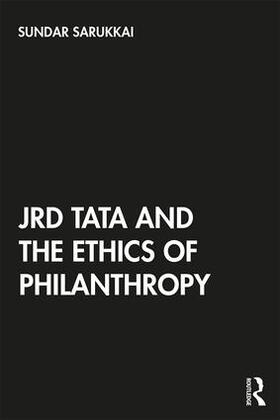 Sarukkai |  JRD Tata and the Ethics of Philanthropy | Buch |  Sack Fachmedien