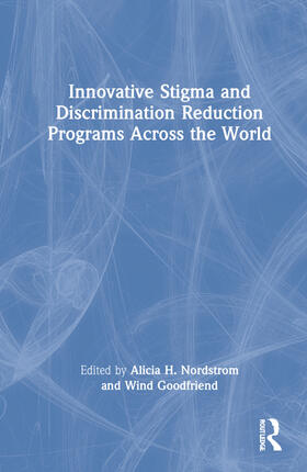 Nordstrom / Goodfriend |  Innovative Stigma and Discrimination Reduction Programs Across the World | Buch |  Sack Fachmedien