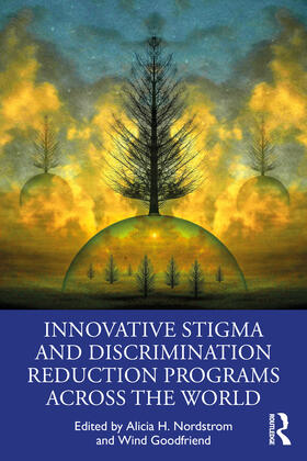 Nordstrom / Goodfriend |  Innovative Stigma and Discrimination Reduction Programs Across the World | Buch |  Sack Fachmedien