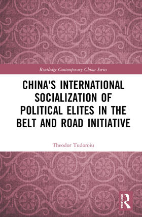 Tudoroiu / Ramlogan |  China's International Socialization of Political Elites in the Belt and Road Initiative | Buch |  Sack Fachmedien