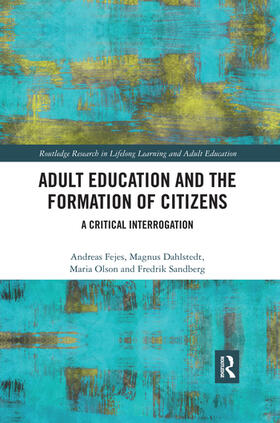 Fejes / Dahlstedt / Olson |  Adult Education and the Formation of Citizens | Buch |  Sack Fachmedien