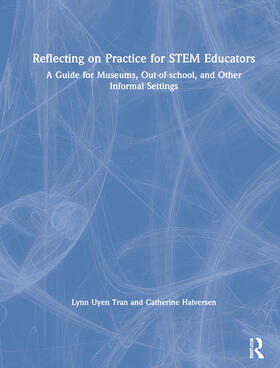 Tran / Halversen |  Reflecting on Practice for STEM Educators | Buch |  Sack Fachmedien