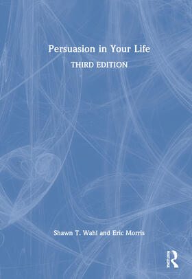 Wahl / Morris |  Persuasion in Your Life | Buch |  Sack Fachmedien