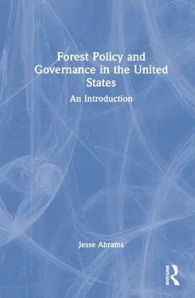 Abrams |  Forest Policy and Governance in the United States | Buch |  Sack Fachmedien