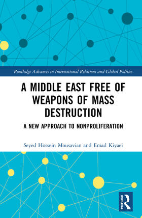 Mousavian / Kiyaei |  A Middle East Free of Weapons of Mass Destruction | Buch |  Sack Fachmedien