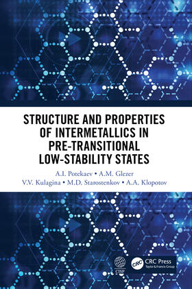 Potekaev / Glezer / Kulagin |  Structure and Properties of Intermetallics in Pre-Transitional Low-Stability States | Buch |  Sack Fachmedien