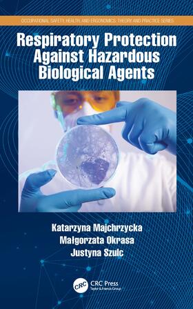 Majchrzycka / Okrasa / Szulc |  Respiratory Protection Against Hazardous Biological Agents | Buch |  Sack Fachmedien