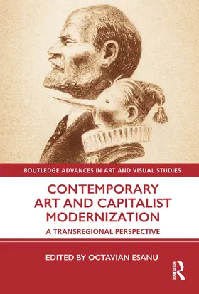 Esanu |  Contemporary Art and Capitalist Modernization: A Transregional Perspective | Buch |  Sack Fachmedien