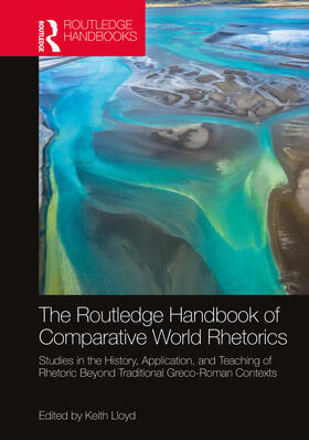 Lloyd |  The Routledge Handbook of Comparative World Rhetorics | Buch |  Sack Fachmedien
