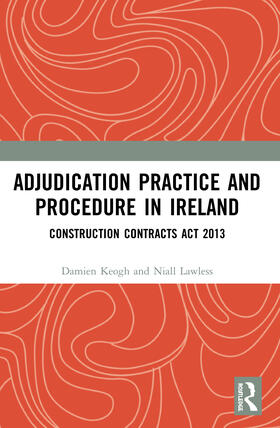 Keogh / Lawless |  Adjudication Practice and Procedure in Ireland | Buch |  Sack Fachmedien