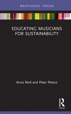 Reid / Petocz |  Educating Musicians for Sustainability | Buch |  Sack Fachmedien