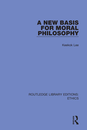 Lee |  A New Basis for Moral Philosophy | Buch |  Sack Fachmedien