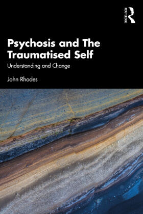 Rhodes |  Psychosis and The Traumatised Self | Buch |  Sack Fachmedien