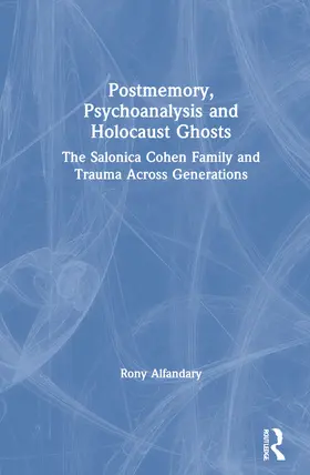 Alfandary |  Postmemory, Psychoanalysis and Holocaust Ghosts | Buch |  Sack Fachmedien