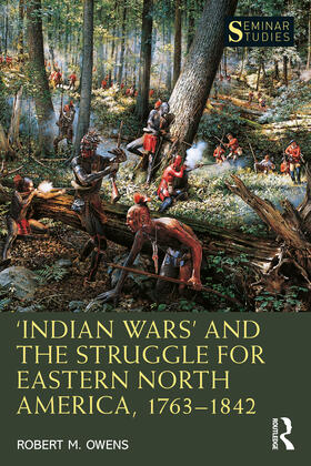 Owens |  'Indian Wars' and the Struggle for Eastern North America, 1763-1842 | Buch |  Sack Fachmedien