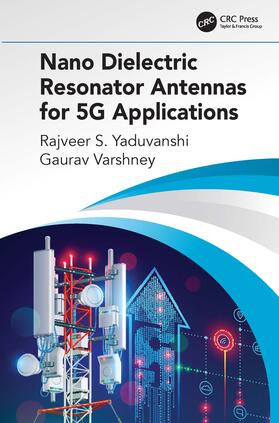 Yaduvanshi / Varshney |  Nano Dielectric Resonator Antennas for 5G Applications | Buch |  Sack Fachmedien