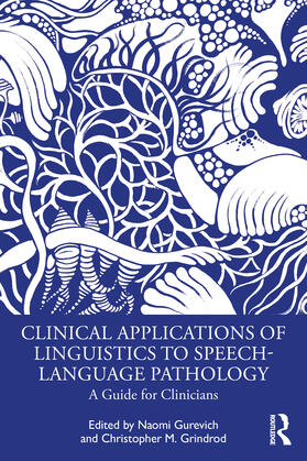 Grindrod / Gurevich |  Clinical Applications of Linguistics to Speech-Language Pathology | Buch |  Sack Fachmedien
