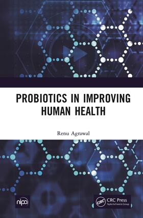 Agrawal |  Probiotics in Improving Human Health | Buch |  Sack Fachmedien