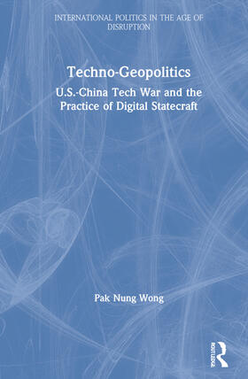 Nung Wong |  Techno-Geopolitics | Buch |  Sack Fachmedien