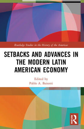 Baisotti |  Setbacks and Advances in the Modern Latin American Economy | Buch |  Sack Fachmedien